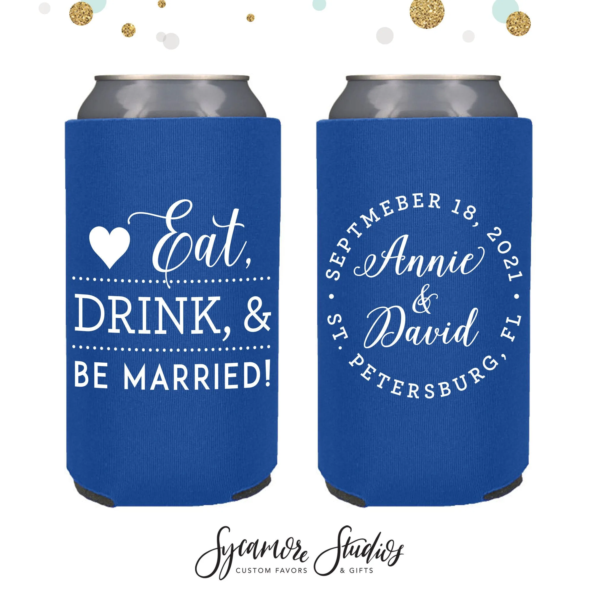 Eat Drink and Be Married - Slim 12oz Wedding Can Cooler #88S