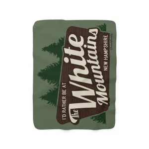 I'd Rather Be At The White Mountains NH Sherpa Fleece Blanket
